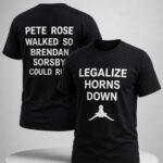 Pete Rose Walked So Brendan Sorsby Could Run Shirt