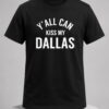 erling haaland yall can kiss my dallas shirt