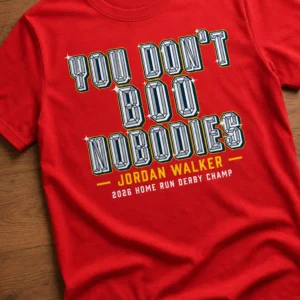 jordan walker 2026 derby champ you dont boo nobodies shirt1