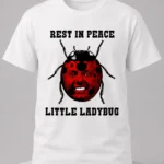 Rest In Peace Little Ladybug Shirt
