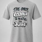 The Only LeBron I Rate Is Juan Shirt