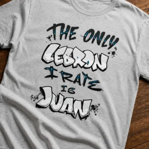 the only lebron i rate is juan shirt1
