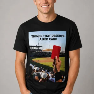 things that deserve a red card shirt2