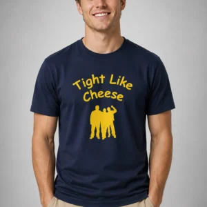 tight like cheese are you tight like shirt3