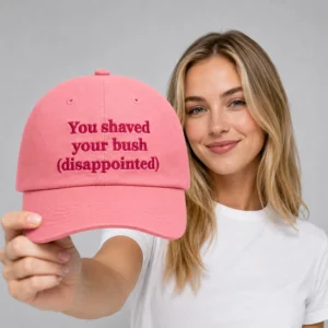 you shaved your bush disappointed hat2