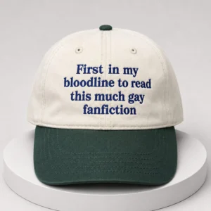 first in my bloodline to read this much gay fanfiction hat