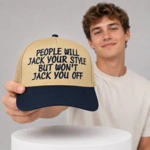 people will jack your style but wont jack you off hat2