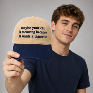 maybe your cat is meowing because it wants a cigarette hat2