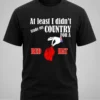 at least i didnt trade my country for a red hat shirt