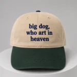 Big Dog, Who Art In Heaven Hat