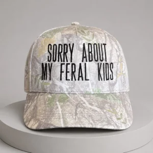 sorry about my feral kids camo hat