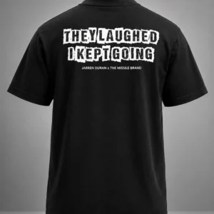 jarren duran they laughed i kept going shirt2
