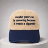 maybe your cat is meowing because it wants a cigarette hat