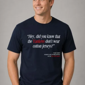 seinfeld george costanza hey did you know that the yankees dont wear cotton jerseys shirt1