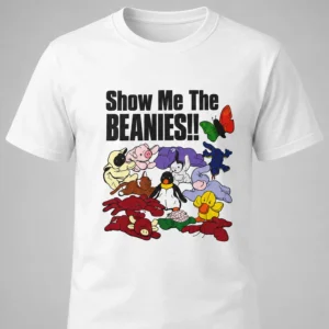 show me the beanies shirt