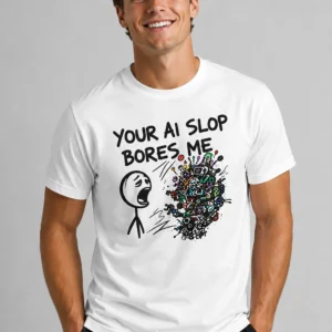 your ai slop bores me shirt2