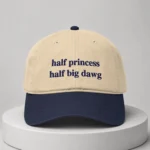 Half Princess Half Big Dawg Hat