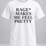 Hayley Williams Rage Makes Me Feel Pretty Shirt
