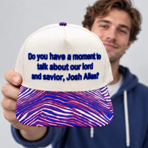 do you have a moment to talk about our lord and savior josh allen hat2