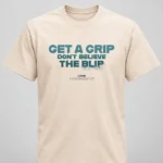 VisionQuest Get A Grip Don't Believe The Blip Shirt