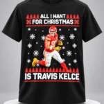 All I Want For Christmas Is Travis Kelce Shirt