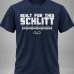 Cam Schlittler Built For This Schlitt Shirt