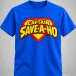 Captain Save A Ho Shirt