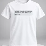 Denied Better Luck Next Time Shirt