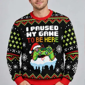 i paused my game to be here ugly christmas sweater2