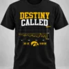 iowa football destiny called shirt
