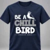 spencer jones be a chill bird shirt