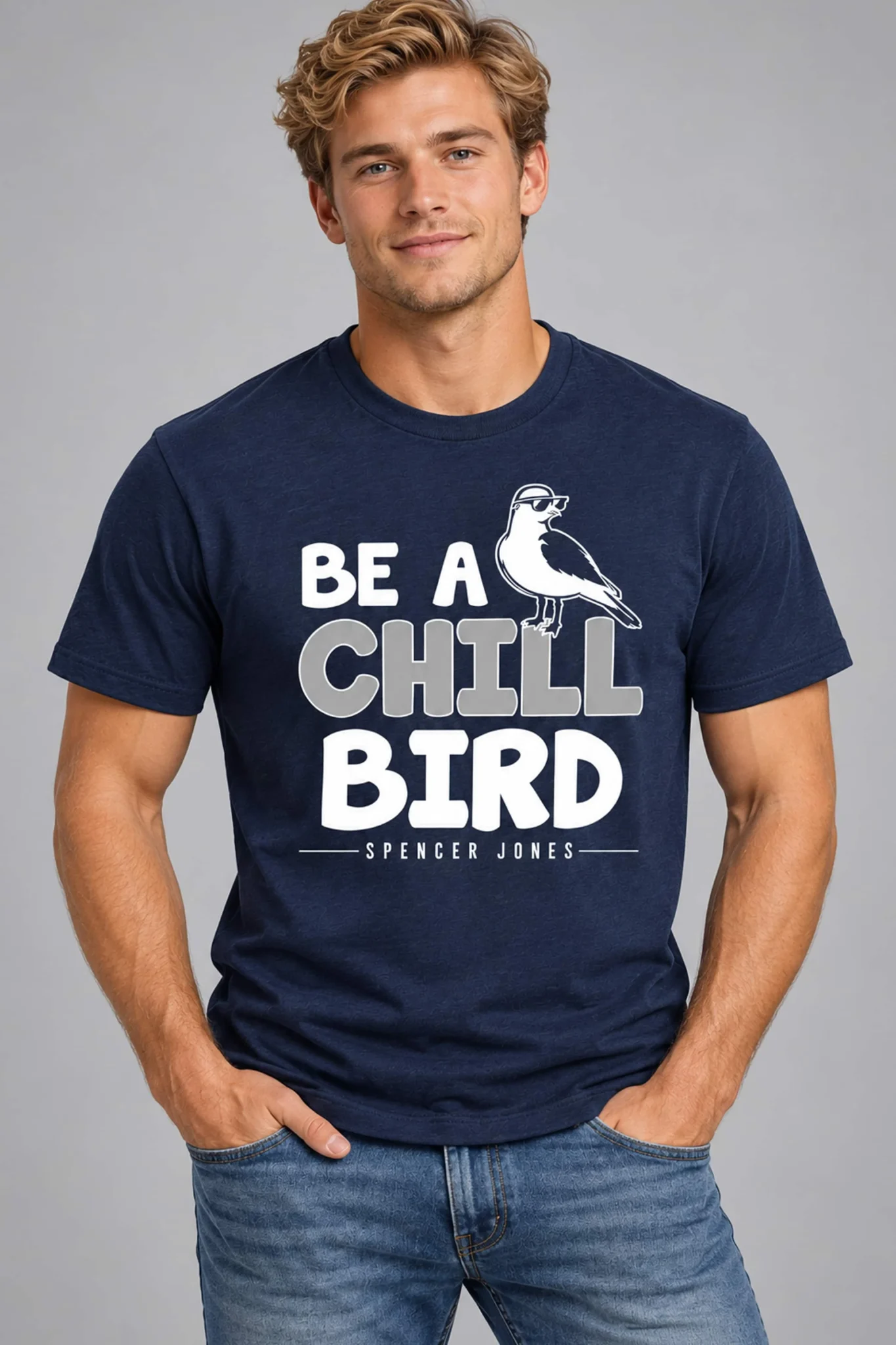 spencer jones be a chill bird shirt2