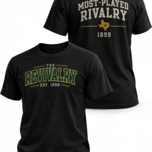 texas most played rivalry the revivalry est 1899 shirt
